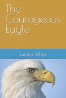 The Courageous Eagle