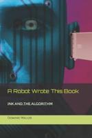 A Robot Wrote This Book