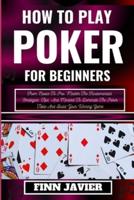 How to Play Poker for Beginners
