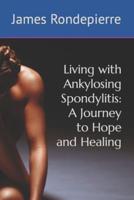 Living With Ankylosing Spondylitis