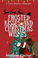 Frosted Kisses and Christmas Wishes
