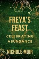 Freya's Feast - Celebrating Abundance