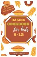 Baking Cookbook for Kids 9-12