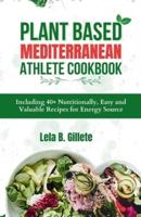 Plant Based Mediterranean Athlete Cookbook