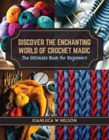 Discover the Enchanting World of Crochet Magic