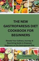 The New Gastroparesis Diet Cookbook for Beginners
