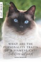 What Are the Personality Traits of a Siamese Cat?