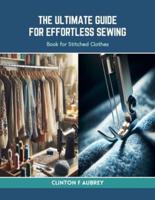 The Ultimate Guide for Effortless Sewing