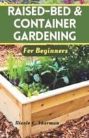 Raised-Bed & Container Gardening for Beginners