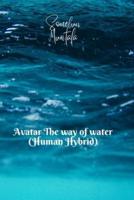 Avatar The Way of Water (Human Hybrid)