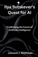 Ilya Sutskever's Quest for AI