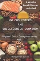 Low Cholesterol and Triglyceride Cookbook