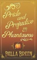 Pride and Prejudice and Phantasms