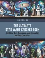 The Ultimate Star Wars Crochet Book