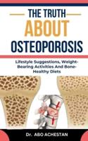 The Truth About Osteoporosis