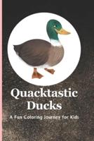 Quacktastic Ducks