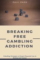 Breaking Free Gambling Addiction