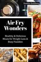 Air Fry Wonders