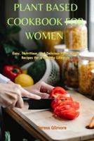 Plant Based Cookbook for Women