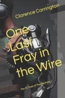 One Last Fray in the Wire