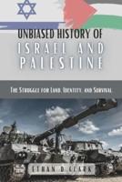 Unbiased History Of Israel And Palestine