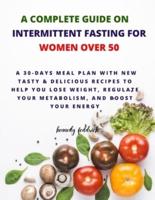 A Complete Guide on Intermittent Fasting for Women Over 50