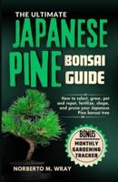 The Ultimate Japanese Pine Bonsai Guide