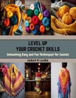 Level Up Your Crochet Skills