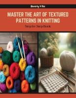 Master the Art of Textured Patterns in Knitting