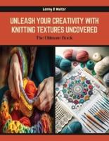 Unleash Your Creativity With Knitting Textures Uncovered