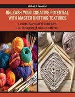 Unleash Your Creative Potential With Master Knitting Textures