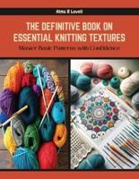 The Definitive Book on Essential Knitting Textures
