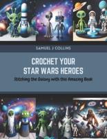 Crochet Your Star Wars Heroes