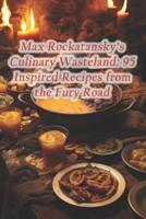 Max Rockatansky's Culinary Wasteland