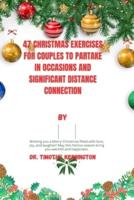 47 Christmas Exercises for Couples to Partake and Significant Distance Connection.