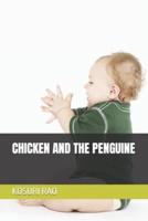 Chicken and the Penguine