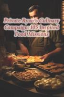 Private Ryan's Culinary Campaign