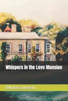 Whispers in the Love Mansion