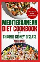 Mediterranean Diet Cookbook For Chronic Kidney Disease