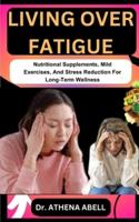 Living Over Fatigue
