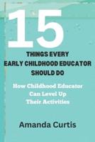 15 Things Every Childhood Educator Should Do