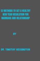 13 Methods to Set a Healthy New Year Resolution for Marriage and Relationship