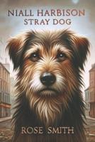 Niall Harbison, Stray Dog by Rose Smith