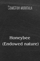 Honeybee (Endowed Nature)