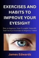 Exercises and Habits to Improve Your Eyesight