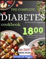 The Complete Diabetes Cookbook for the Newly Diagnosed