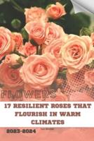 17 Resilient Roses That Flourish in Warm Climates