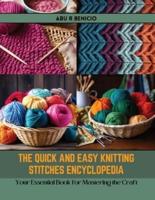 The Quick and Easy Knitting Stitches Encyclopedia