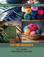 Knitting Uncovered