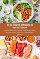 The 100 Miles That Matters Alot for Diabetes Cookbook